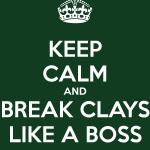 Clays Club Farmers League Meme that reads "Keep calm and break clays like a boss"