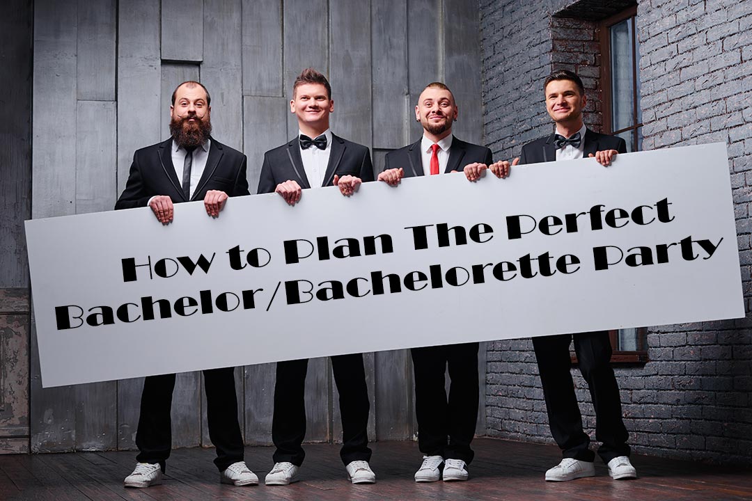 How to Plan The Perfect Bachelor/Bachelorette Party